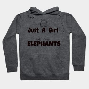 Just a girl who loves elephants Hoodie